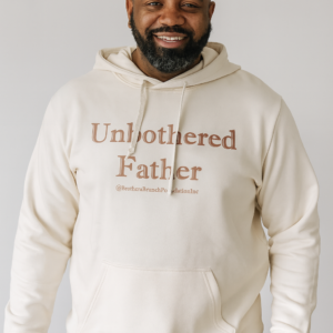 Unbothered Father Hoodie
